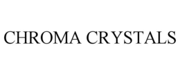 CHROMA CRYSTALS trademark