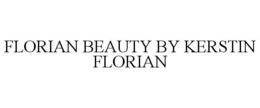 FLORIAN BEAUTY BY KERSTIN FLORIAN trademark