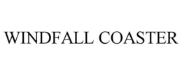WINDFALL COASTER trademark