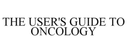 THE USER'S GUIDE TO ONCOLOGY trademark