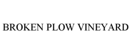BROKEN PLOW VINEYARD trademark