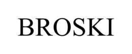 BROSKI trademark