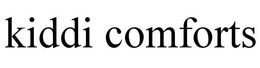 KIDDI COMFORTS trademark