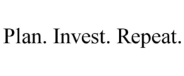 PLAN. INVEST. REPEAT. trademark