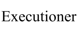 EXECUTIONER trademark