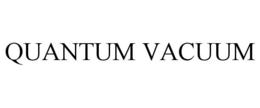 QUANTUM VACUUM trademark