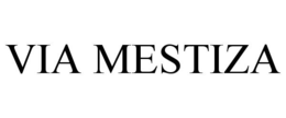 VIA MESTIZA trademark
