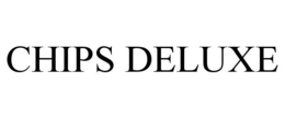 CHIPS DELUXE trademark