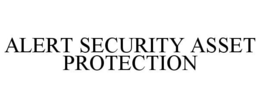 ALERT SECURITY ASSET PROTECTION trademark