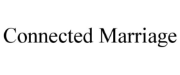 CONNECTED MARRIAGE trademark