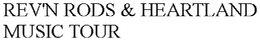 REV'N RODS & HEARTLAND MUSIC TOUR trademark