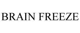 BRAIN FREEZE trademark