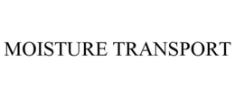 MOISTURE TRANSPORT trademark
