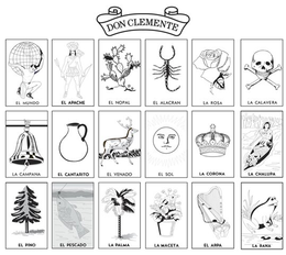 DON CLEMENTE  EL MUNDO, EL APACHE, EL NOPA, EL ALACRAN, LA ROSA, LA CALAVERA, LA CAMPANA, EL CANTARITO, EL VENADO, LA CHALUPA, EL PINO, EL PESCADO, LA PALMA, LA MACETA, EL ARPA LA RANA, EL SOL, LA CORONA trademark