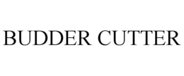 BUDDER CUTTER trademark