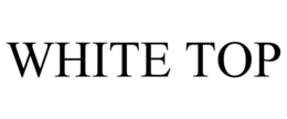 WHITE TOP trademark