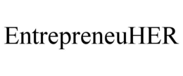 ENTREPRENEUHER trademark