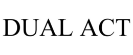 DUAL ACT trademark
