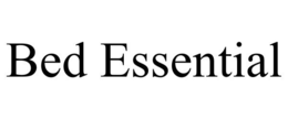 BED ESSENTIAL trademark