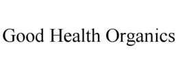 GOOD HEALTH ORGANICS trademark