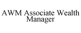 AWM ASSOCIATE WEALTH MANAGER trademark
