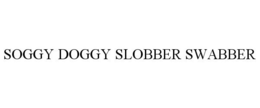 SOGGY DOGGY SLOBBER SWABBER trademark