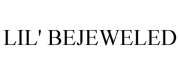 LIL' BEJEWELED trademark