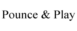 POUNCE & PLAY trademark