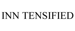 INN TENSIFIED trademark