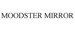 MOODSTER MIRROR trademark
