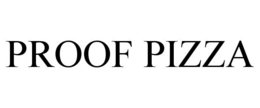 PROOF PIZZA trademark