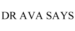 DR AVA SAYS trademark
