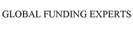 GLOBAL FUNDING EXPERTS trademark