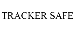 TRACKER SAFE trademark