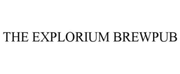 THE EXPLORIUM BREWPUB trademark