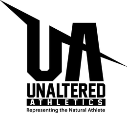 UA UNALTERED ATHLETICS REPRESENTING THE NATURAL ATHLETE. trademark