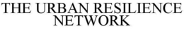 THE URBAN RESILIENCE NETWORK trademark