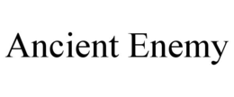 ANCIENT ENEMY trademark