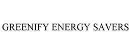 GREENIFY ENERGY SAVERS trademark