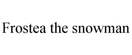 FROSTEA THE SNOWMAN trademark