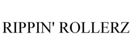 RIPPIN' ROLLERZ trademark