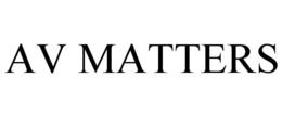 AV MATTERS trademark