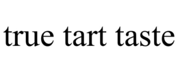 TRUE TART TASTE trademark