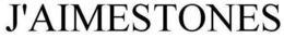 J'AIMESTONES trademark