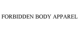 FORBIDDEN BODY APPAREL trademark