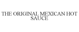 THE ORIGINAL MEXICAN HOT SAUCE trademark