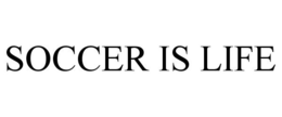 SOCCER IS LIFE trademark