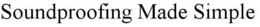 SOUNDPROOFING MADE SIMPLE trademark