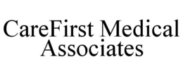 CAREFIRST MEDICAL ASSOCIATES trademark