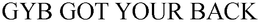 GYB GOT YOUR BACK trademark